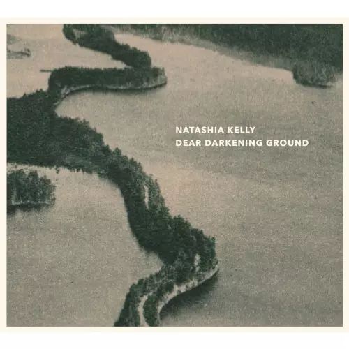 NATASHIA KELLY / ナターシャ・ケリー / Dear Darkening Ground