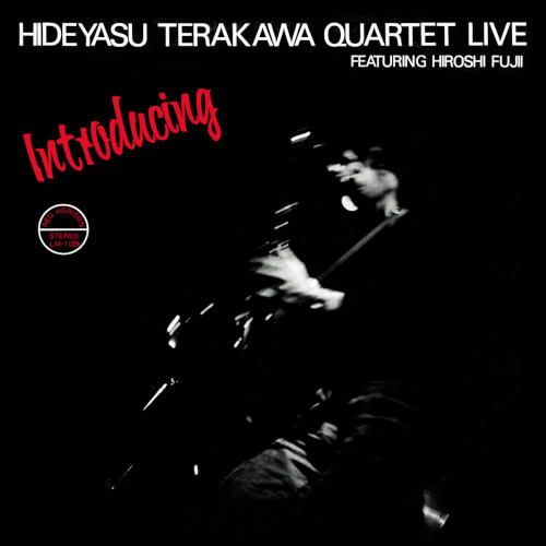 HIDEYASU TERAKAWA / 寺川秀保 / Quartet Live Featuring Hiroshi Fujii