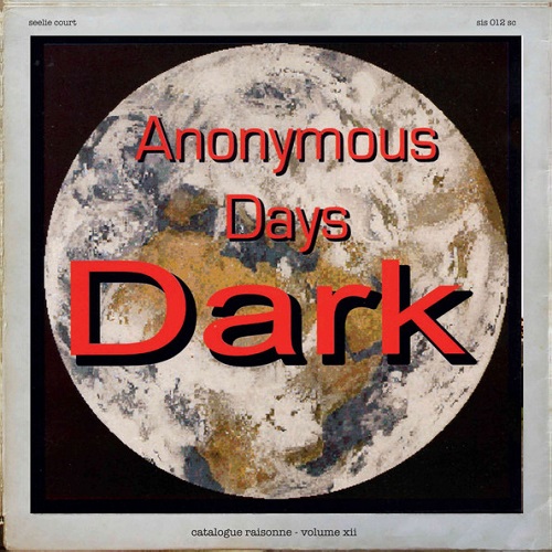 DARK (UK) / ダーク / CATALOGUE RAISONNE VOL.12: ANONYMOUS DAYS PART 1