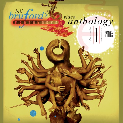 BILL BRUFORD'S EARTHWORKS / ビル・ブルフォーズ・アースワークス / VIDEO ANTHOLOGY VOLUME ONE - 2000s: 2CD+DVD EDITION