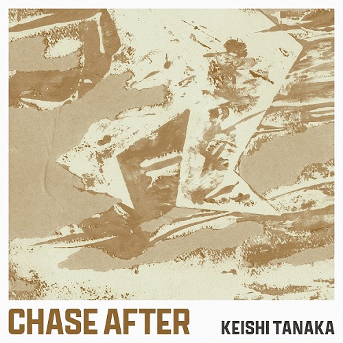 Keishi Tanaka / Chase After