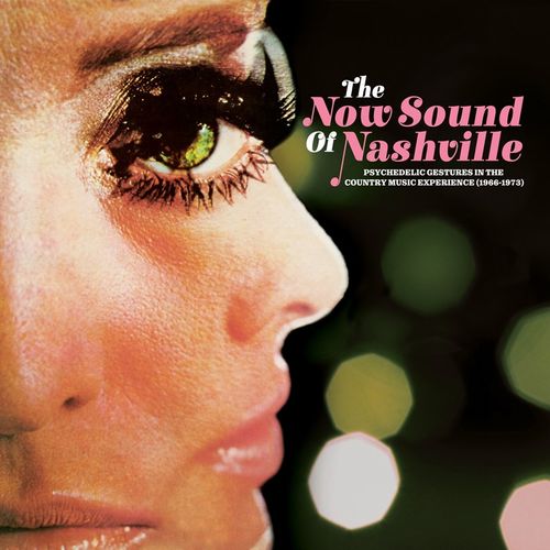 V.A. / THE NOW SOUND OF NASHVILLE: PSYCHEDELIC GESTURES IN THE COUNTRY MUSIC EXPERIENCE (1966-1973) (LP)