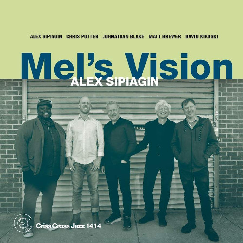 ALEX SIPIAGIN / アレックス・シピアギン / Mel's Vision