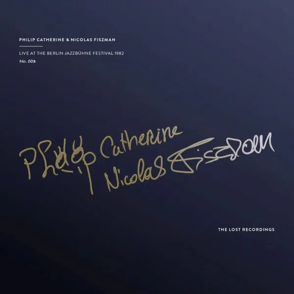PHILIP CATHERINE & NICOLAS FISZMAN / フィリップ・カテリーン&ニコラ・フィズマン / LIVE AT THE BERLIN JAZZBUHNE FESTIVAL 1982