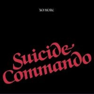 NO MORE / ノー・モア / SUICIDE COMMANDO