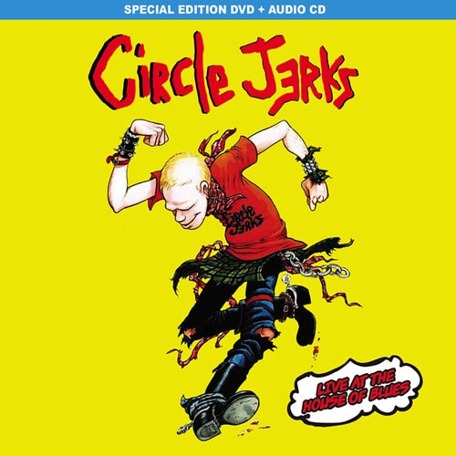 CIRCLE JERKS / サークル・ジャークス / LIVE AT THE HOUSE OF BLUES (DVD+CD)