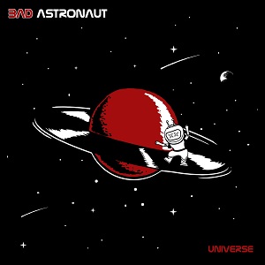 BAD ASTRONAUT / バッドアストロノウト / UNIVERSE