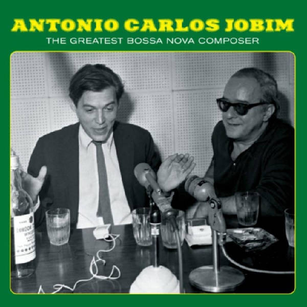 ANTONIO CARLOS JOBIM / アントニオ・カルロス・ジョビン / DESAFINADO - THE GREATEST BOSSA NOVA COMPOSER