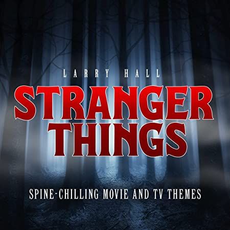 LARRY HALL / STRANGER THINGS: SPINE-CHILLING MOVIE AND TV THEMES [CD]