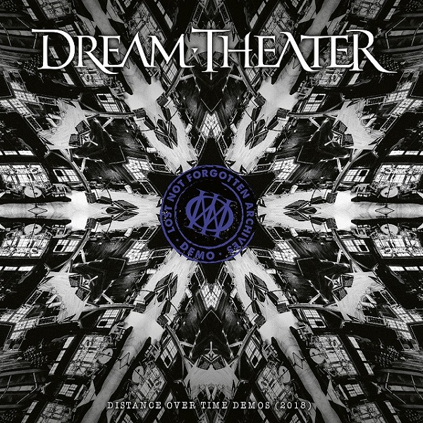 DREAM THEATER / ドリーム・シアター / LOST NOT FORGOTTEN ARCHIVES: DISTANCE OVER TIME DEMOS (2018)
