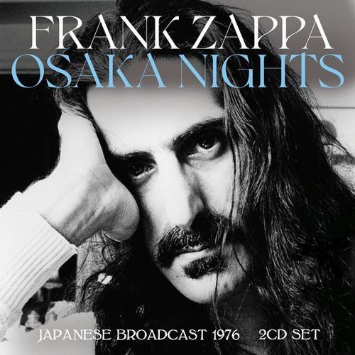 FRANK ZAPPA (& THE MOTHERS OF INVENTION) / フランク・ザッパ / OSAKA NIGHTS (2CD)
