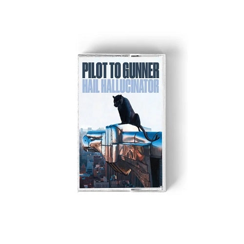 PILOT TO GUNNER / パイロットトゥガンナー / HAIL HALLUCINATOR (CASSETTE)