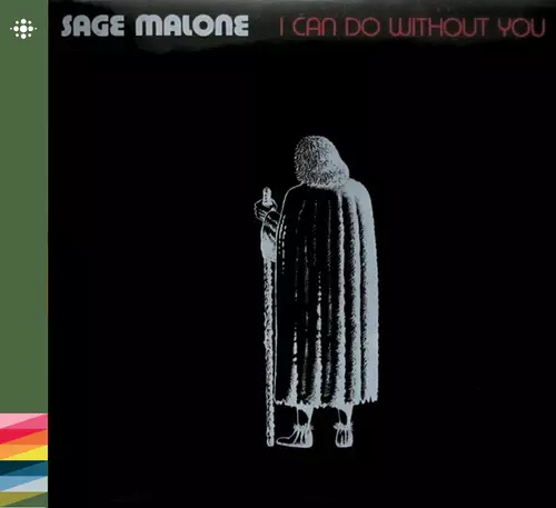 SAGE MALONE / I CAN DO WITHOUT YOU - REMASTER