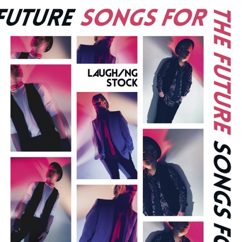 LAUGHING STOCK / SONGS FOR THE FUTURE