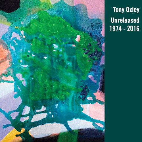 TONY OXLEY / トニー・オクスレイ / Unreleased 1974-2016