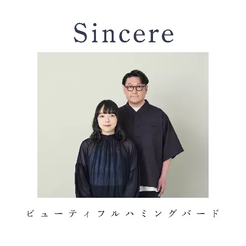 Beautiful Hummingbird / ビューティフルハミングバード / Sincere