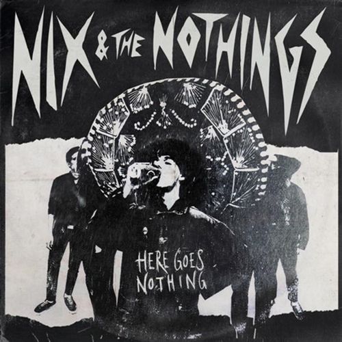 NIX & THE NOTHINGS / HERE GOES NOTHING (COLOUR VINYL)