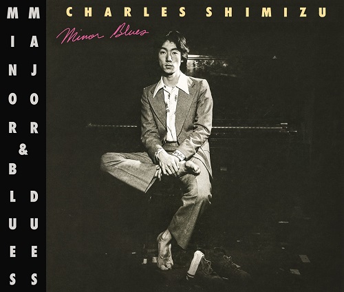 チャールズ清水 / MINOR BLUES AND MAJOR DUES(2CD)