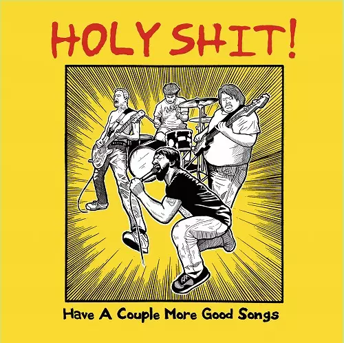 HOLY SHIT! / Had A Couple More Good Songs CD