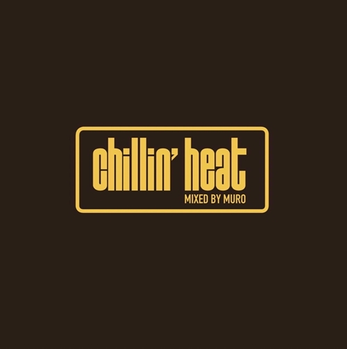 DJ MURO / DJムロ / CHILLIN' HEAT 2023