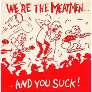MEATMEN / WE'RE THE MEATMEN AND YOU SUCK! (LP)