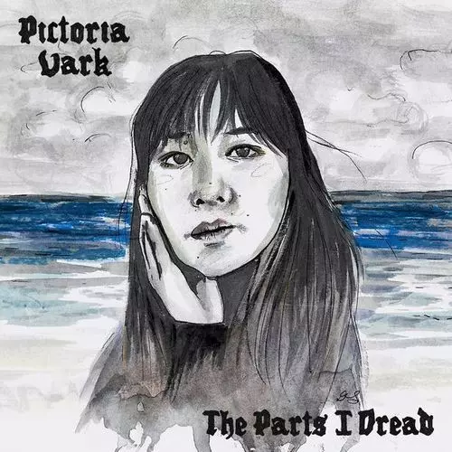 PICTORIA VARK / THE PARTS I DREAD (VINYL)