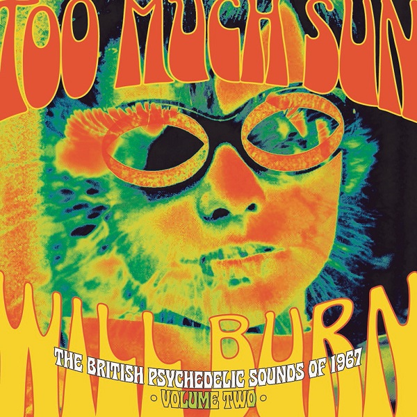 V.A. (PSYCHE) / TOO MUCH SUN WILL BURN: THE BRITISH PSYCHEDELIC SOUNDS OF 1967 VOLUME TWO 3CD CLAMSHELL BOX