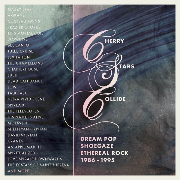 VARIOUS ARTISTS / ヴァリアスアーティスツ / CHERRY STARS COLLIDE - DREAM POP, SHOEGAZE AND ETHEREAL ROCK 1986-1995 4CD CLAMSHELL BOX