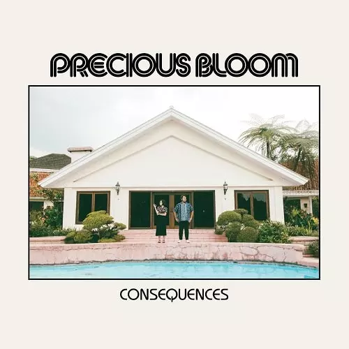 PRECIOUS BLOOM / CONSEQUENCES