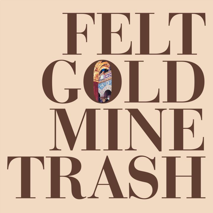 FELT / フェルト / GOLD MINE TRASH (VINYL)