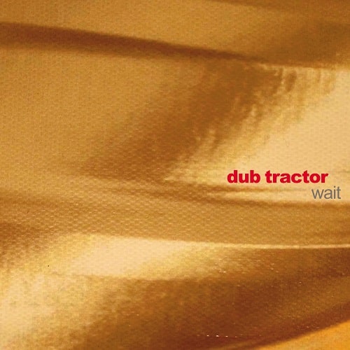 DUB TRACTOR / ダブ・トラクター / WAIT (CD)