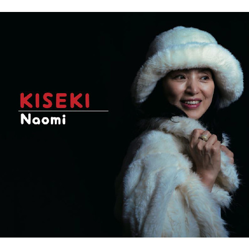 Naomi(JAZZ VOCAL) / KISEKI