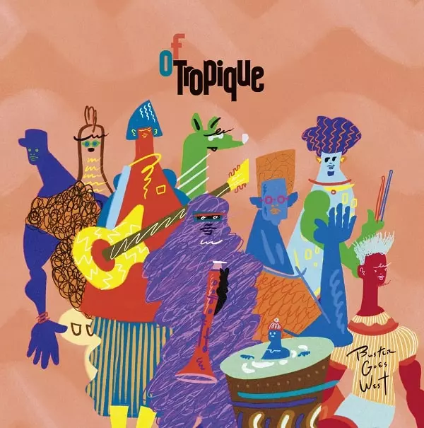 OF TROPIQUE / オブトロピーク / BUSTER GOES WEST