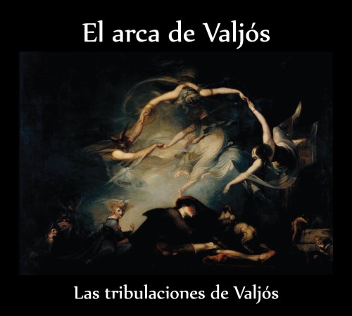 EL ARCA DE VALJOS / LAS TRIBULACIONES DE VALJOS