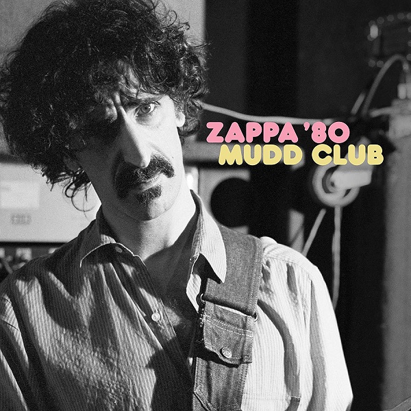 FRANK ZAPPA (& THE MOTHERS OF INVENTION) / フランク・ザッパ / MUDD CLUB (2LP)