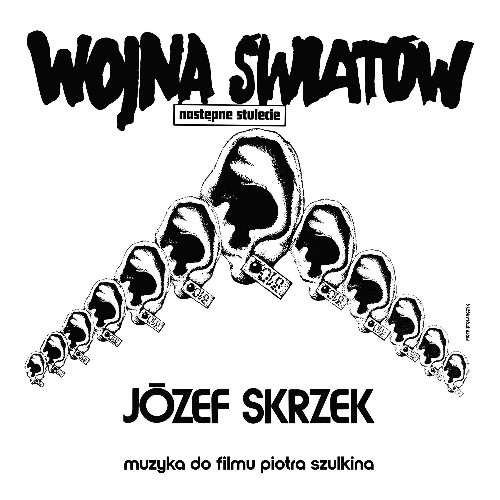 JOZEF SKRZEK / ヨゼフ・スカルツェク / WOJNA SWIATOW: NASTEPNE STULECIE - REMASTER
