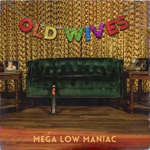 OLD WIVES / MEGA LOW MANIAC(LP)