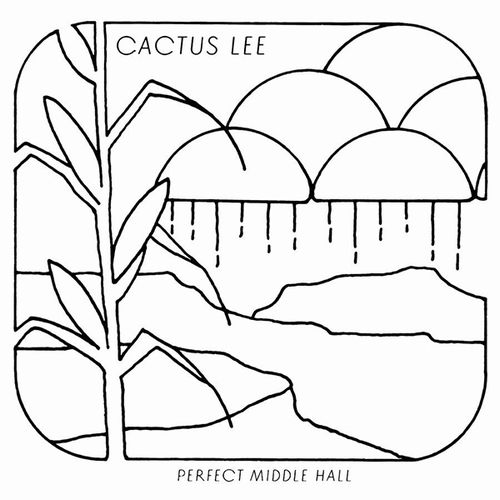 CACTUS LEE / PERFECT MIDDLE HALL (LP)