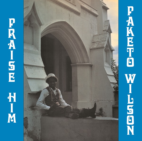 PAKETO WILSON / PRAISE HIM (LP)