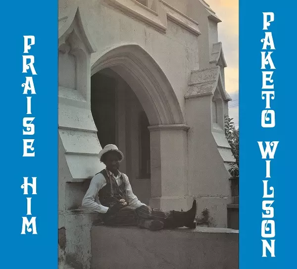 PAKETO WILSON / PRAISE HIM