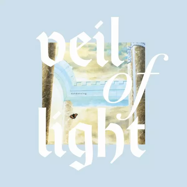 VEIL OF LIGHT / SUNDANCING