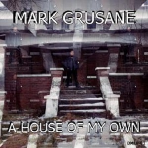 MARK GRUSANE / マーク・グルセイン / HOUSE OF MY OWN