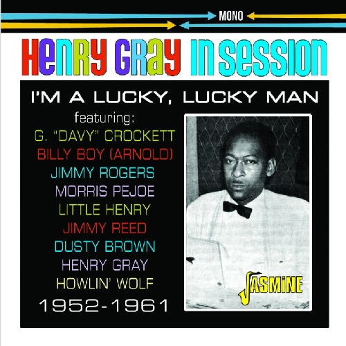 HENRY GRAY / ヘンリー・グレイ / HENRY GRAY IN SESSION - 1952-1961 I'M A LUCKY, LUCKY MAN (CD-R)