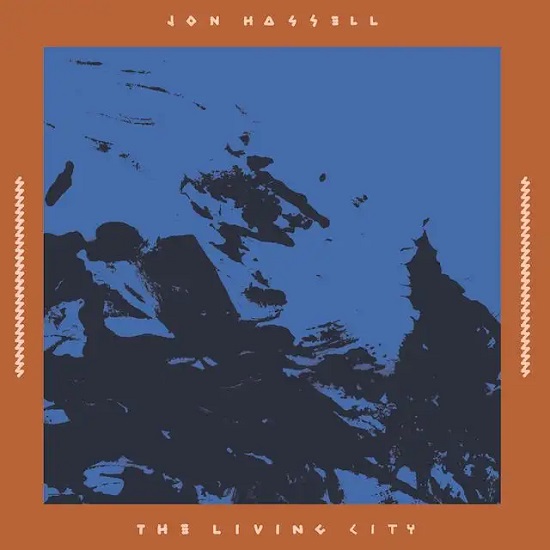 JON HASSELL / ジョン・ハッセル / THE LIVING CITY [LIVE AT THE WINTER GARDEN 17 SEPTEMBER 1989]