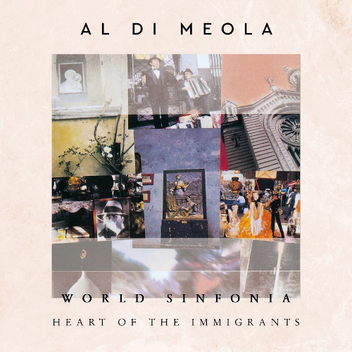 AL DI MEOLA / アル・ディ・メオラ / World Sinfonia - Heart Of The Immigrants