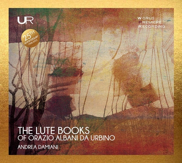 ANDREA DAMIANI / アンドレア・ダミアーニ / THE LUTE BOOKS OF ORAZIO ALBANI DA URBINO
