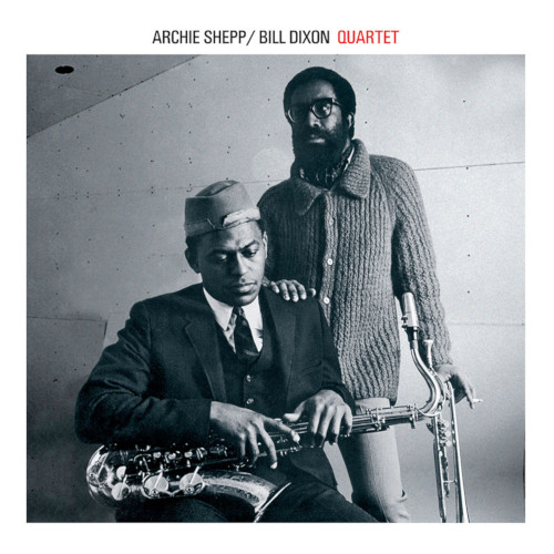 ARCHIE SHEPP / アーチー・シェップ / Archie Shepp & Bill Dixon Quartet