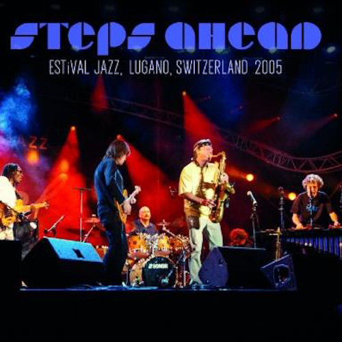 STEPS AHEAD / ステップス・アヘッド / エスティヴァル・ジャズ・ルガーノ・スウィッツランド2005(2CD)
