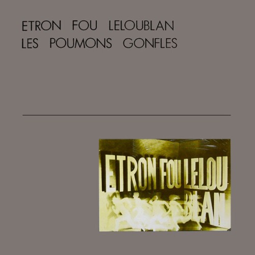 ETRON FOU LELOUBLAN / エトロン・フー・ルルーブラン / LES POUMONS GONFLES - 180g LIMITED VINYL/REMASTER