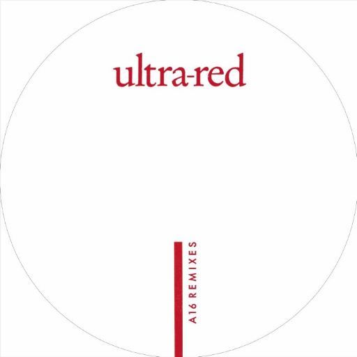 ULTRA RED / A16 REMIXES (LOSOUL/ THE MOLE MIXES)